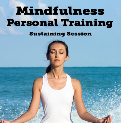 Mindfulness Personal Training - Sustaining